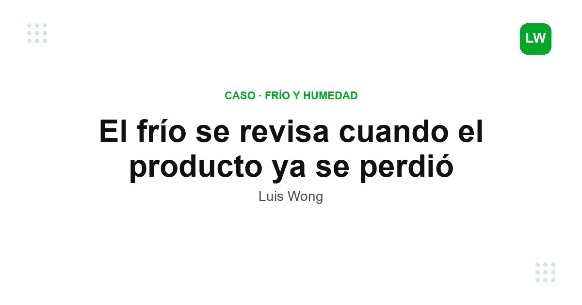 El frío se revisa cuando el producto ya se perdió